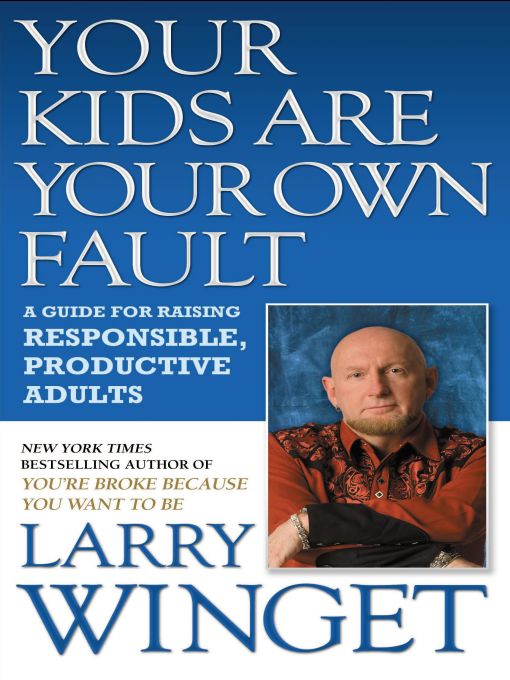 Title details for Your Kids Are Your Own Fault by Larry Winget - Available
